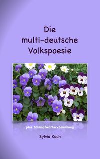 Die multi-deutsche Volkspoesie plus Schimpfwörter-Sammlung